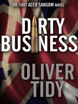 cover image of Dirty Business (The First Acer Sansom Novel)